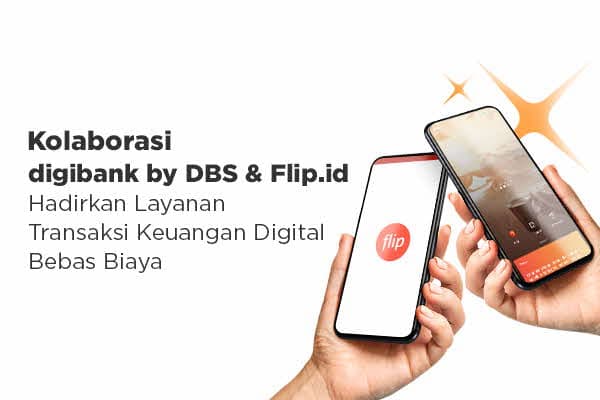 Mudahkan Transfer Antar Bank, digibank by DBS Libatkan Flip.id