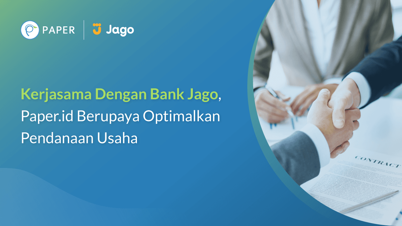 Gandeng Bank Jago, Paper.id Optimalkan Pendanaan Usaha