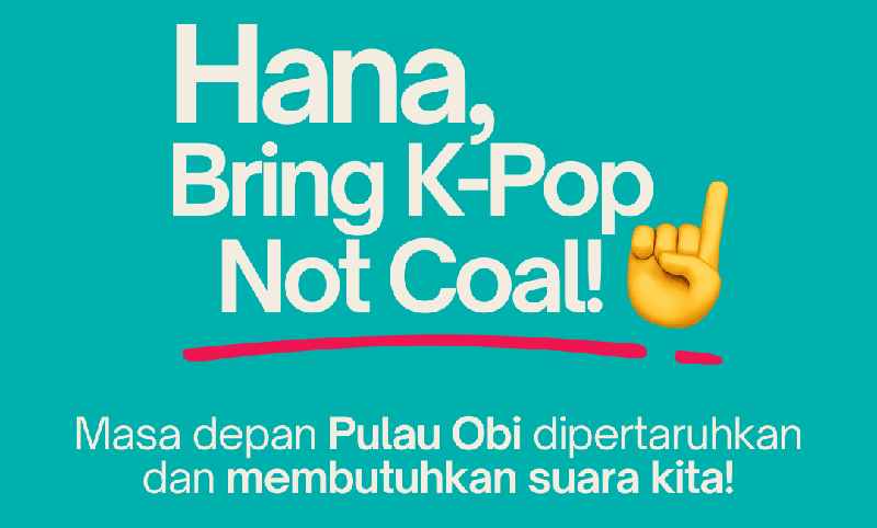 Penggemar K-Pop Serukan Hana Bank Setop Pendanaan Batu bara di Indonesia
